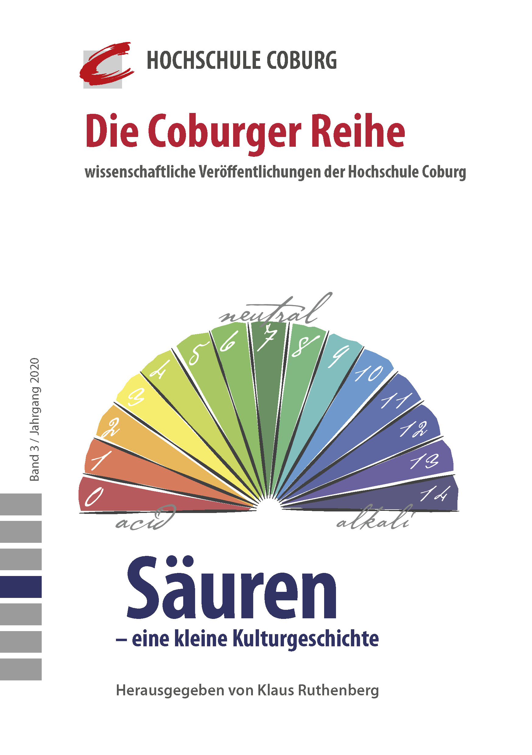 Auf dem Cover der „Coburger Reihe“ ist eine anschauliche pH-Skala von sauer bis alkalisch abgebildet. Der Titel lautet „Säuren – eine kleine Kulturgeschichte“. Das Buch wurde von der Hochschule Coburg herausgegeben und von Klaus Ruthenberg herausgegeben. Es fasst die Kulturgeschichte des Themas auf schöne Weise zusammen.