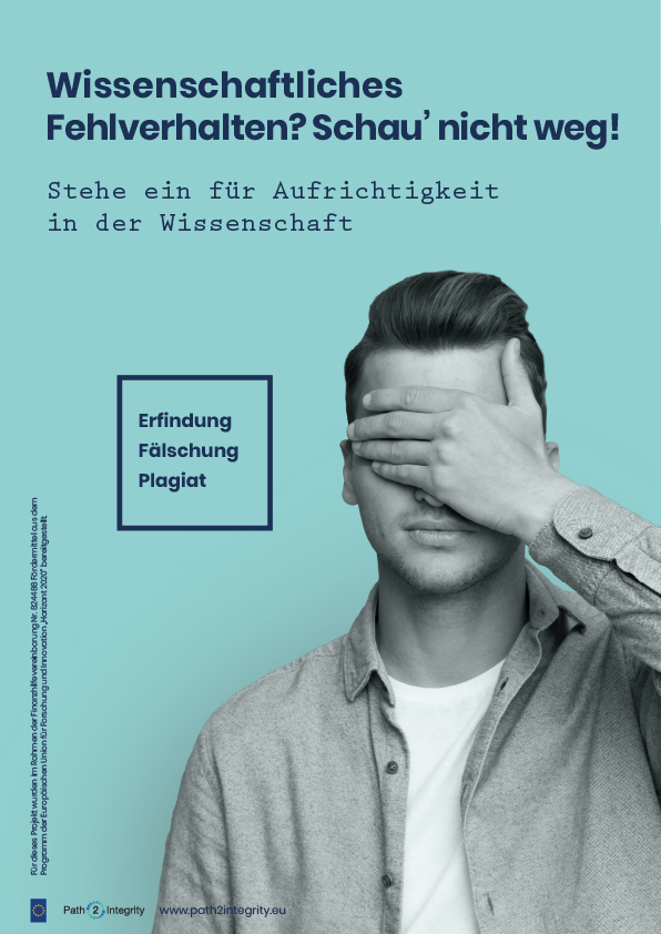 Auf diesem Plakat der Hochschule Coburg über wissenschaftliches Fehlverhalten ist eine Person zu sehen, die sich mit einer Hand die Augen zuhält. Der blaugrüne Hintergrund hebt den fett gedruckten Text hervor: „Wissenschaftliches Fehlverhalten? Schau‘ nicht weg!“ neben einer Liste von Fehlverhaltensarten.