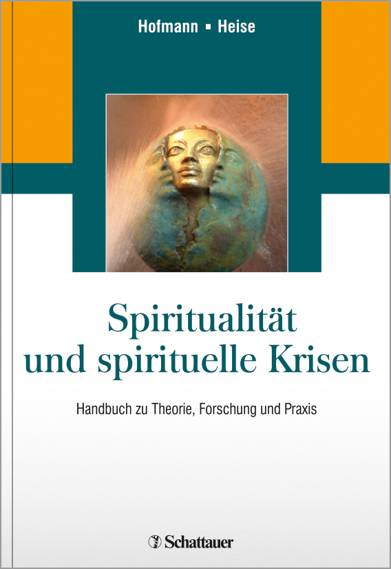 Auf dem Buchcover ist eine bronzefarbene Gesichtsskulptur vor einem auffälligen blaugrünen und orangefarbenen Hintergrund zu sehen. Unter dem Titel „Spiritualität und spirituelle Krisen: Handbuch zu Theorie, Forschung und Praxis“ erscheint dieses aufschlussreiche Werk von Hofmann und Heise bei Schattauer in Zusammenarbeit mit der Hochschule Coburg.